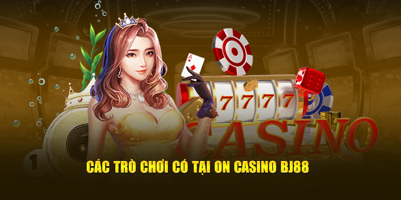 Các trò chơi có tại On Casino BJ88