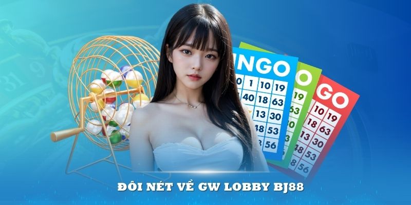 Đôi nét về GW Lobby BJ88