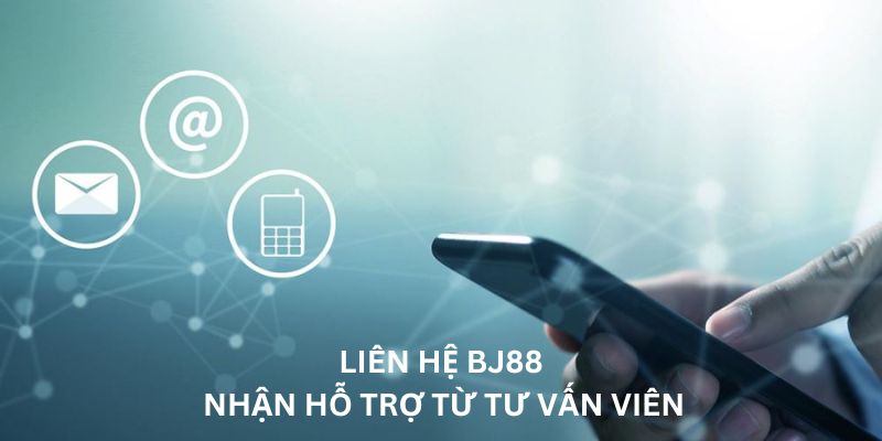 Lý do cần liên hệ BJ88