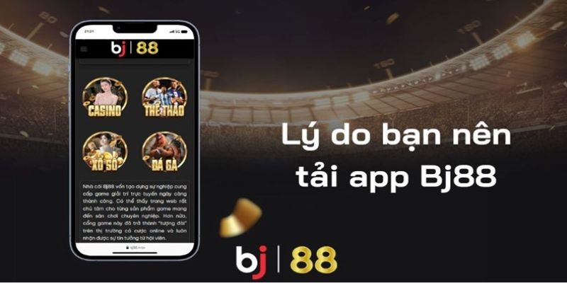 Giải mã mục đích khi người chơi tải app BJ88