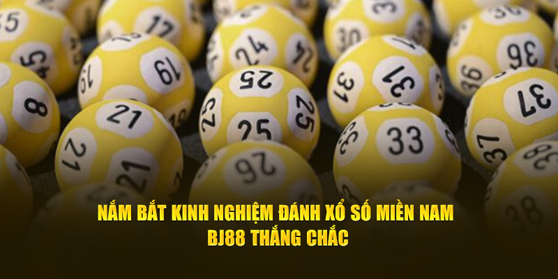 Nắm bắt kinh nghiệm đánh xổ số miền Nam Bj88 thắng chăc