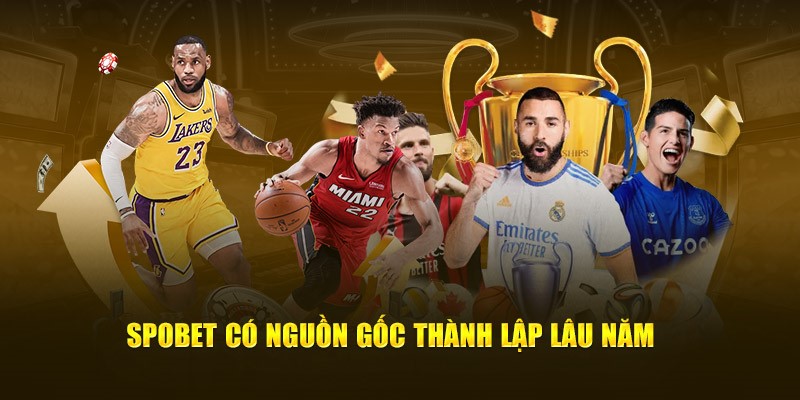 Spobet có nguồn gốc thành lập lâu năm 